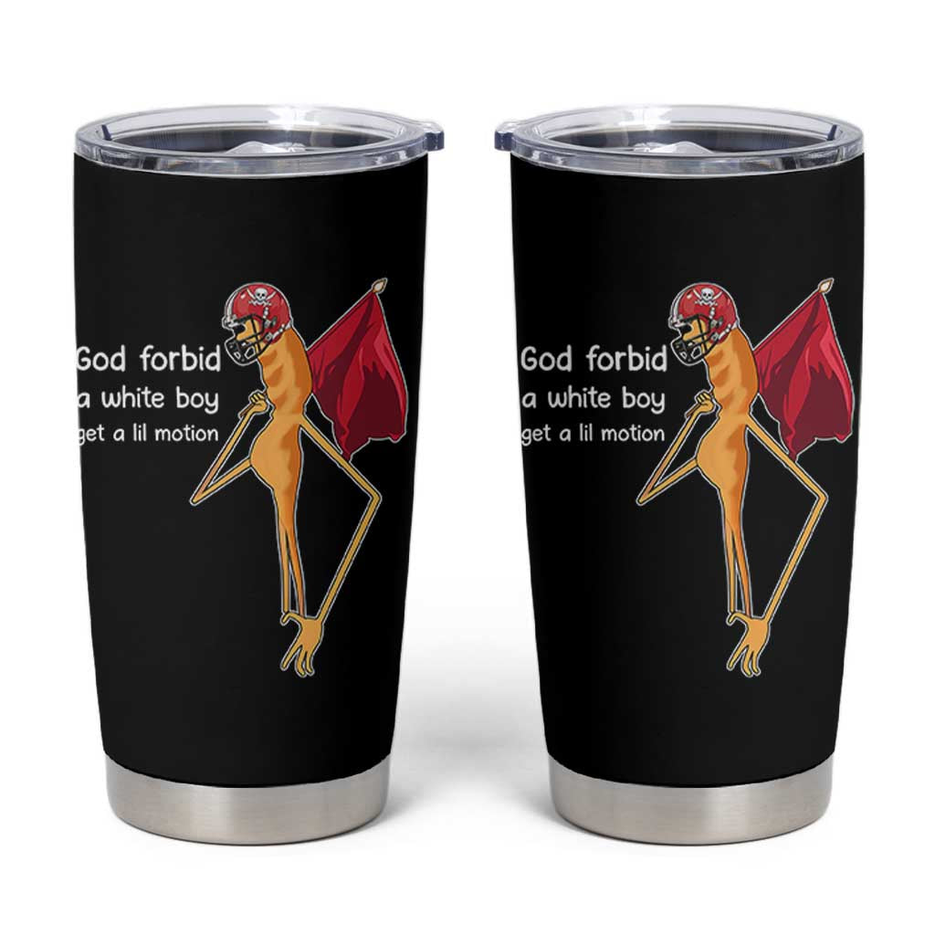 God Forbid A White Boy Get A Lil Motion Tumbler Cup Marcus The Worm Robert Meme Cosplay - Wonder Print Shop