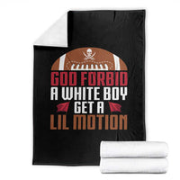God Forbid A White Boy Get A Lil Motion Throw Blanket Funny Football Quote - Wonder Print Shop