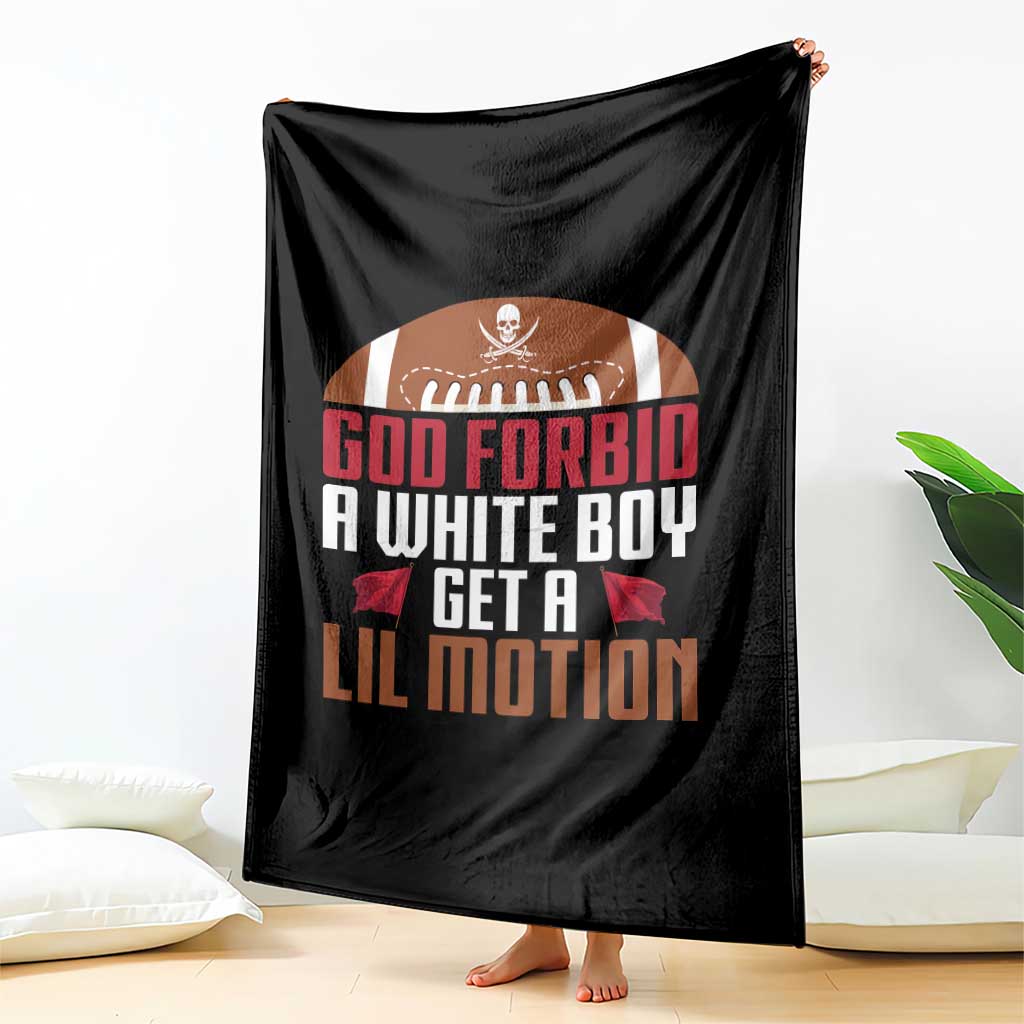 God Forbid A White Boy Get A Lil Motion Throw Blanket Funny Football Quote - Wonder Print Shop