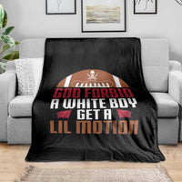 God Forbid A White Boy Get A Lil Motion Throw Blanket Funny Football Quote - Wonder Print Shop