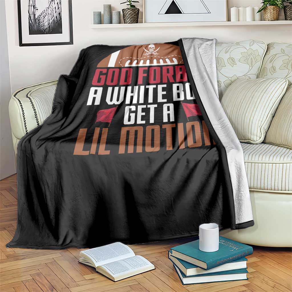 God Forbid A White Boy Get A Lil Motion Throw Blanket Funny Football Quote - Wonder Print Shop