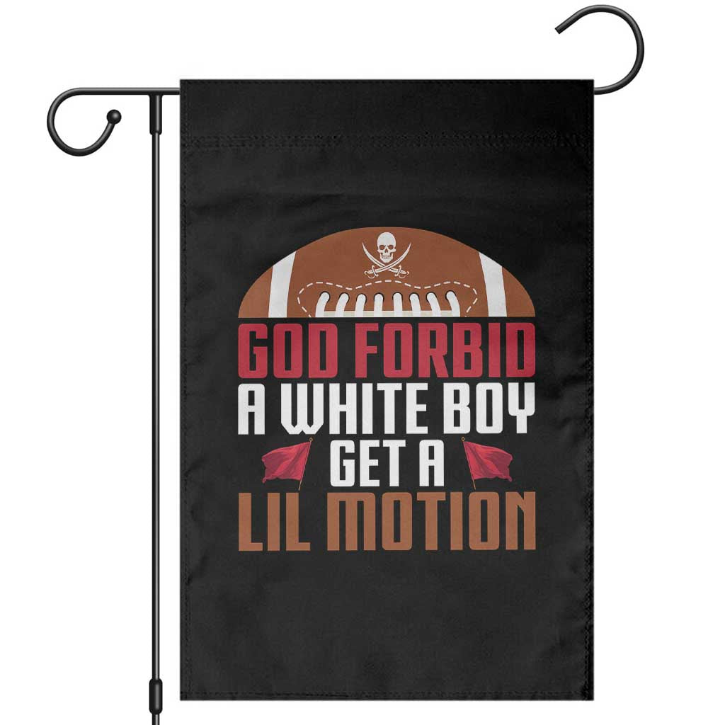 God Forbid A White Boy Get A Lil Motion Garden Flag Funny Football Quote - Wonder Print Shop