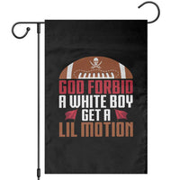 God Forbid A White Boy Get A Lil Motion Garden Flag Funny Football Quote - Wonder Print Shop