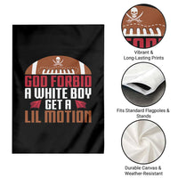 God Forbid A White Boy Get A Lil Motion Garden Flag Funny Football Quote - Wonder Print Shop