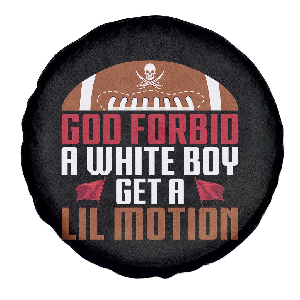 God Forbid A White Boy Get A Lil Motion Spare Tire Cover Funny Football Quote - Wonder Print Shop