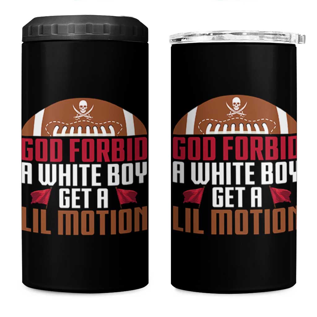 God Forbid A White Boy Get A Lil Motion 4 in 1 Can Cooler Tumbler Funny Football Quote - Wonder Print Shop