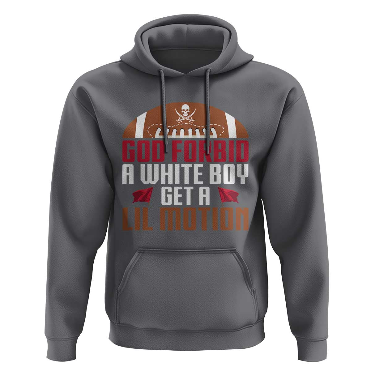 God Forbid A White Boy Get A Lil Motion Hoodie Funny Football Quote - Wonder Print Shop