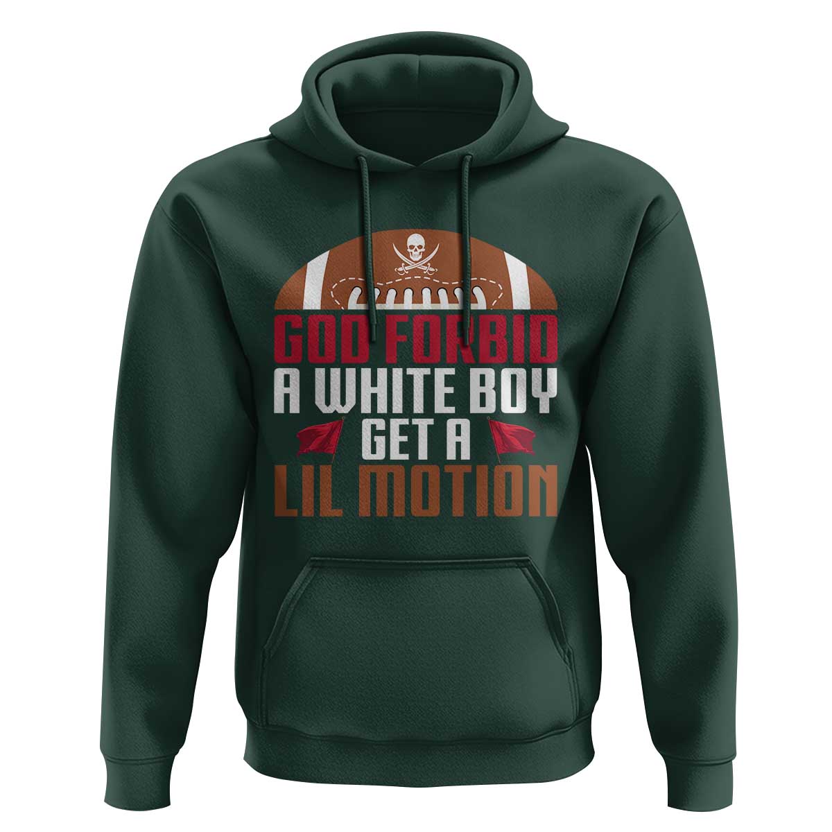 God Forbid A White Boy Get A Lil Motion Hoodie Funny Football Quote - Wonder Print Shop