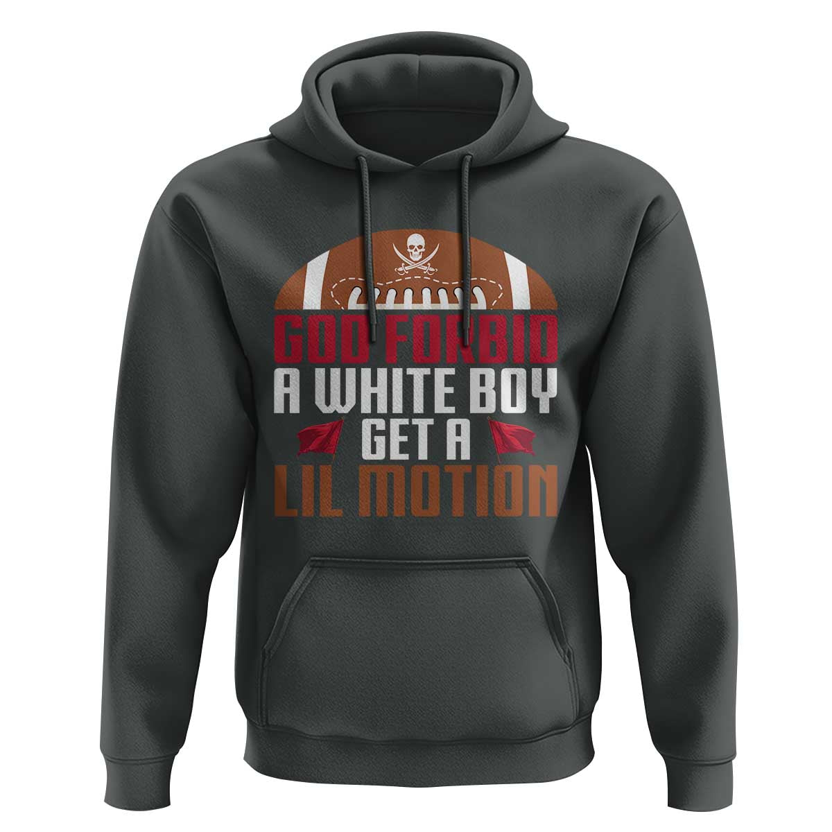God Forbid A White Boy Get A Lil Motion Hoodie Funny Football Quote - Wonder Print Shop