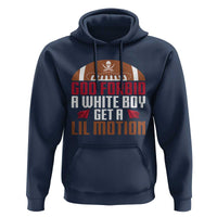 God Forbid A White Boy Get A Lil Motion Hoodie Funny Football Quote - Wonder Print Shop