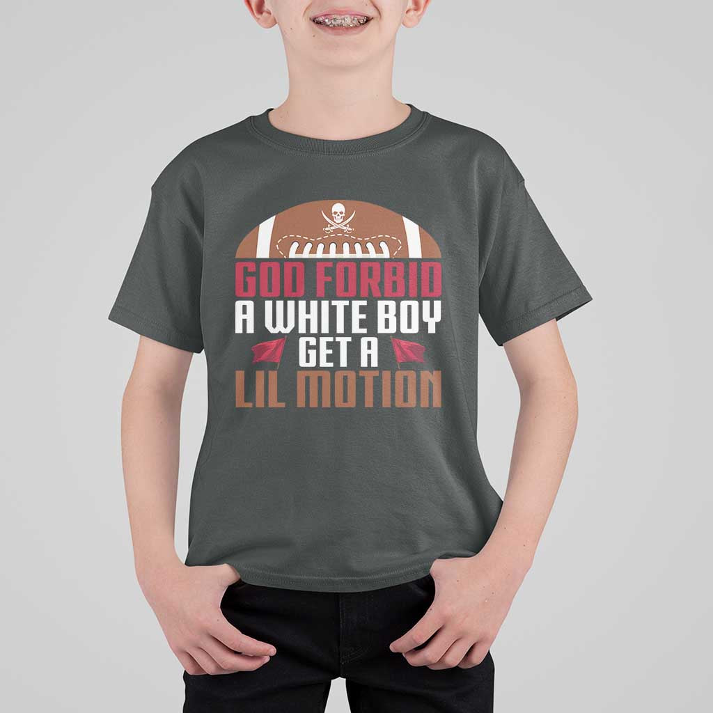 God Forbid A White Boy Get A Lil Motion T Shirt For Kid Funny Football Quote - Wonder Print Shop