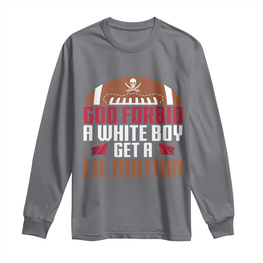 God Forbid A White Boy Get A Lil Motion Long Sleeve Shirt Funny Football Quote - Wonder Print Shop