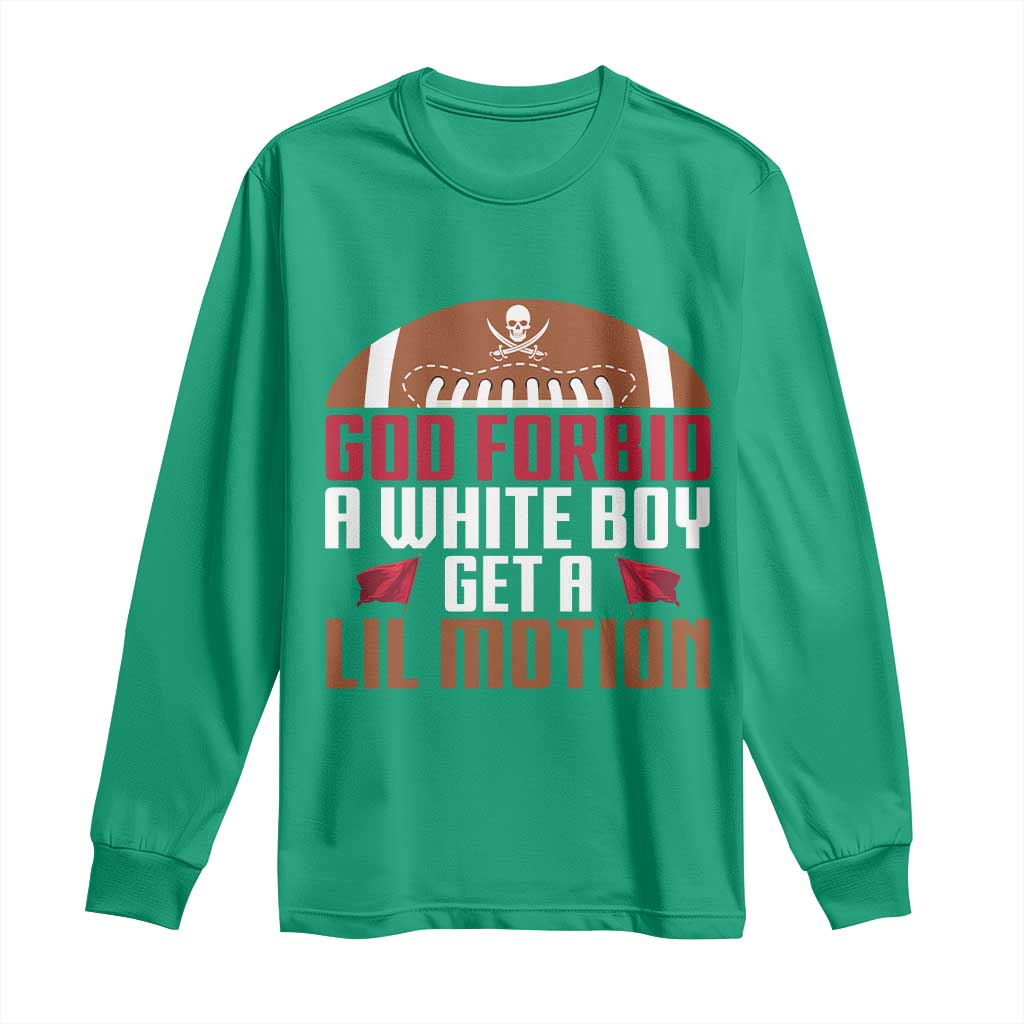 God Forbid A White Boy Get A Lil Motion Long Sleeve Shirt Funny Football Quote - Wonder Print Shop