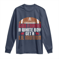 God Forbid A White Boy Get A Lil Motion Long Sleeve Shirt Funny Football Quote - Wonder Print Shop