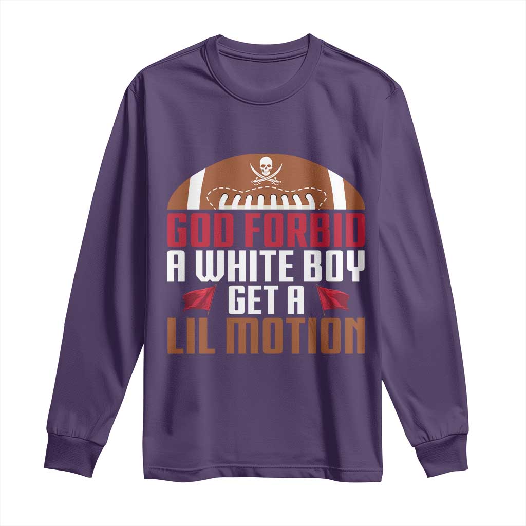 God Forbid A White Boy Get A Lil Motion Long Sleeve Shirt Funny Football Quote - Wonder Print Shop