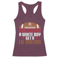 God Forbid A White Boy Get A Lil Motion Racerback Tank Top Funny Football Quote - Wonder Print Shop