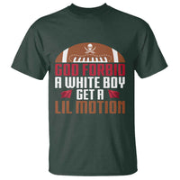 God Forbid A White Boy Get A Lil Motion T Shirt Funny Football Quote - Wonder Print Shop