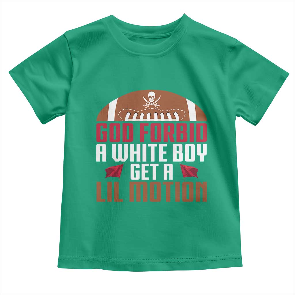 God Forbid A White Boy Get A Lil Motion Toddler T Shirt Funny Football Quote - Wonder Print Shop