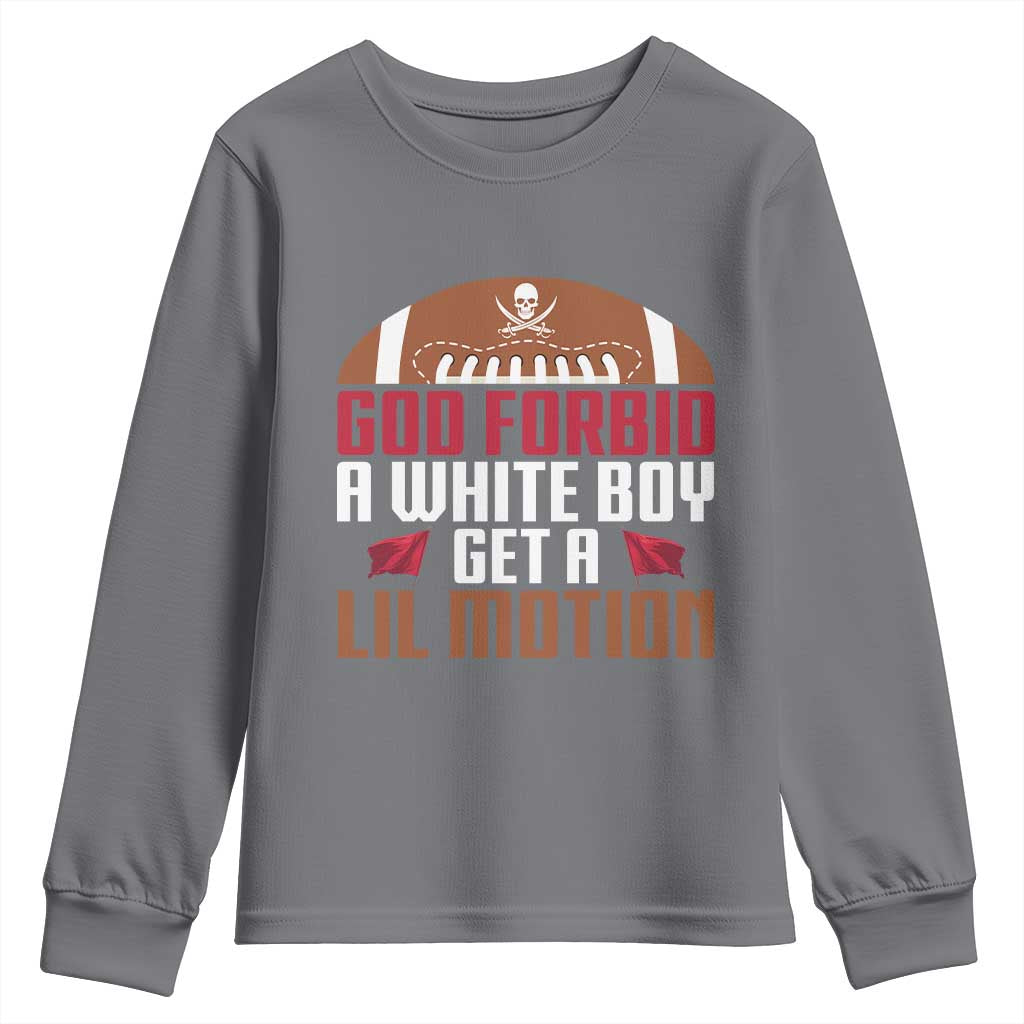 God Forbid A White Boy Get A Lil Motion Youth Sweatshirt Funny Football Quote - Wonder Print Shop