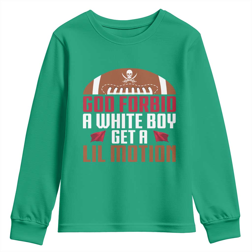 God Forbid A White Boy Get A Lil Motion Youth Sweatshirt Funny Football Quote - Wonder Print Shop