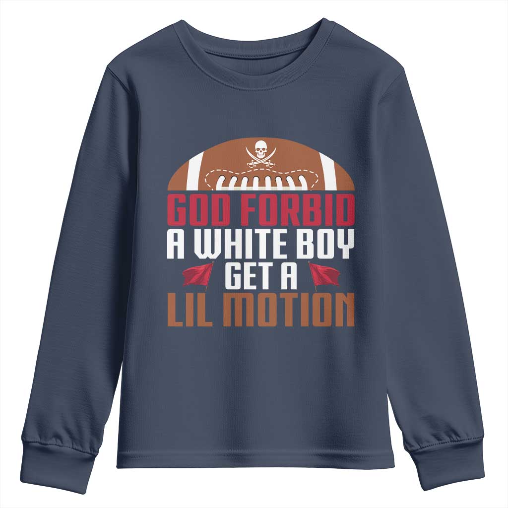 God Forbid A White Boy Get A Lil Motion Youth Sweatshirt Funny Football Quote - Wonder Print Shop