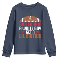 God Forbid A White Boy Get A Lil Motion Youth Sweatshirt Funny Football Quote - Wonder Print Shop