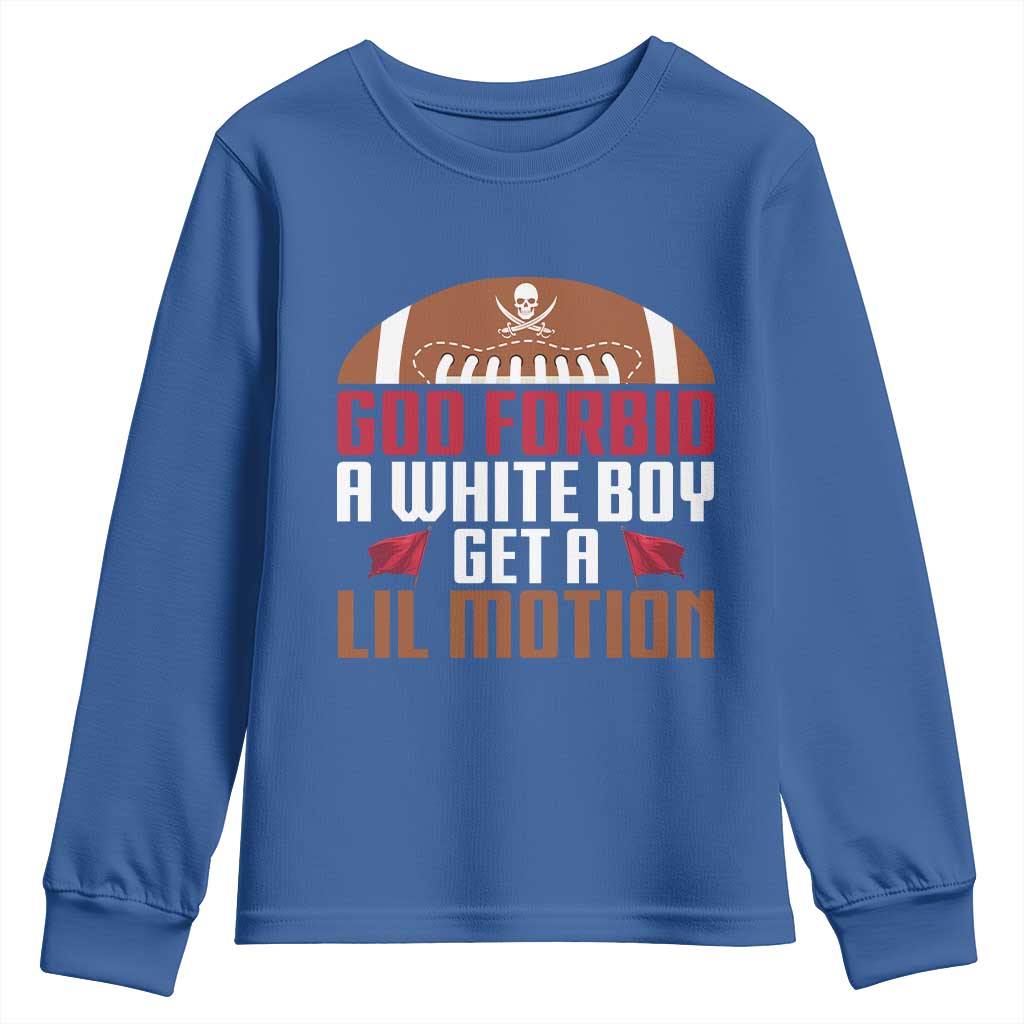 God Forbid A White Boy Get A Lil Motion Youth Sweatshirt Funny Football Quote - Wonder Print Shop