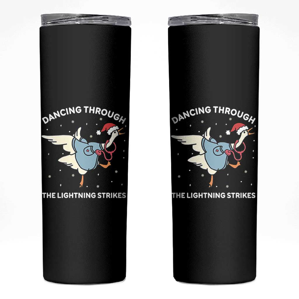Christmas Goose Nurse Skinny Tumbler Dancing Through The Lightning Strikes - Wonder Print Shop