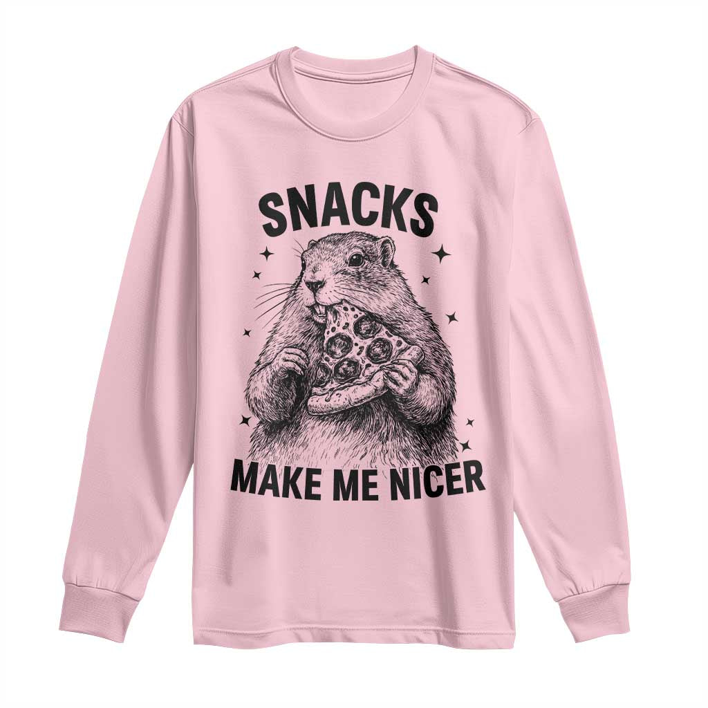 Funny Groundhog Eating Pizza Long Sleeve Shirt Snacks Make Me Nicer