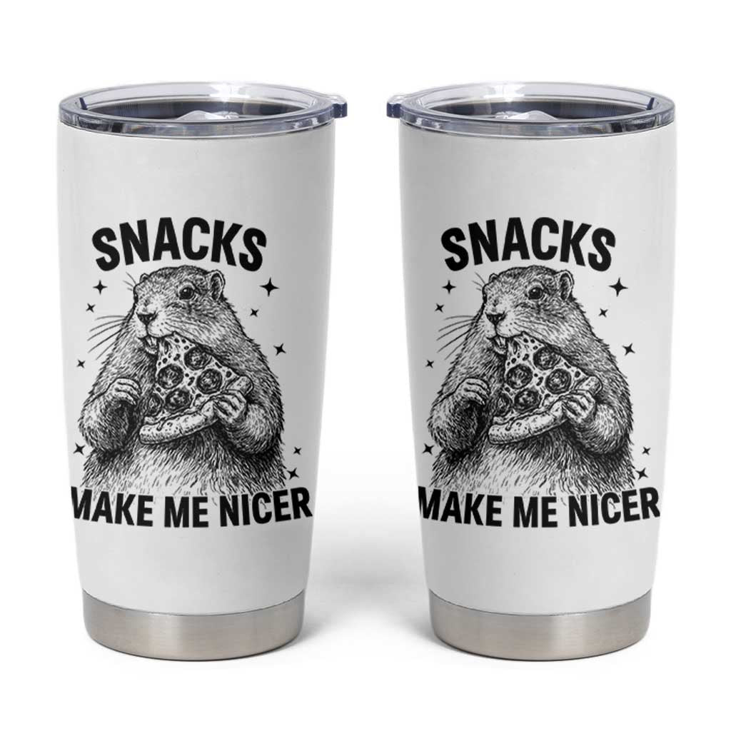 Funny Groundhog Eating Pizza Tumbler Cup Snacks Make Me Nicer