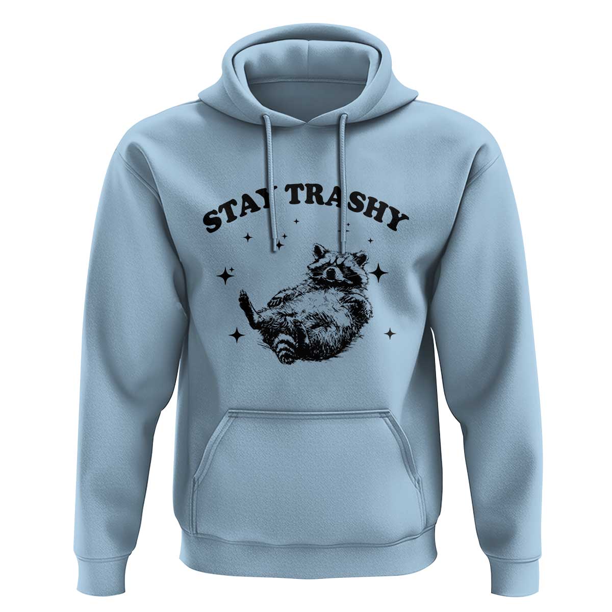 Funny Raccoon Meme Hoodie Stay Trashy