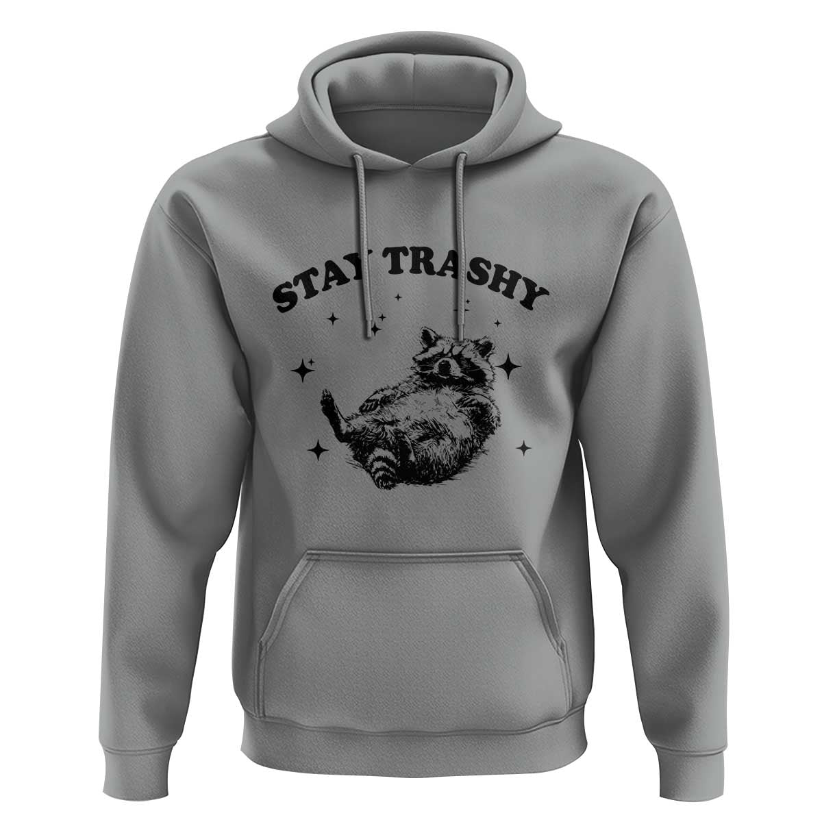 Funny Raccoon Meme Hoodie Stay Trashy