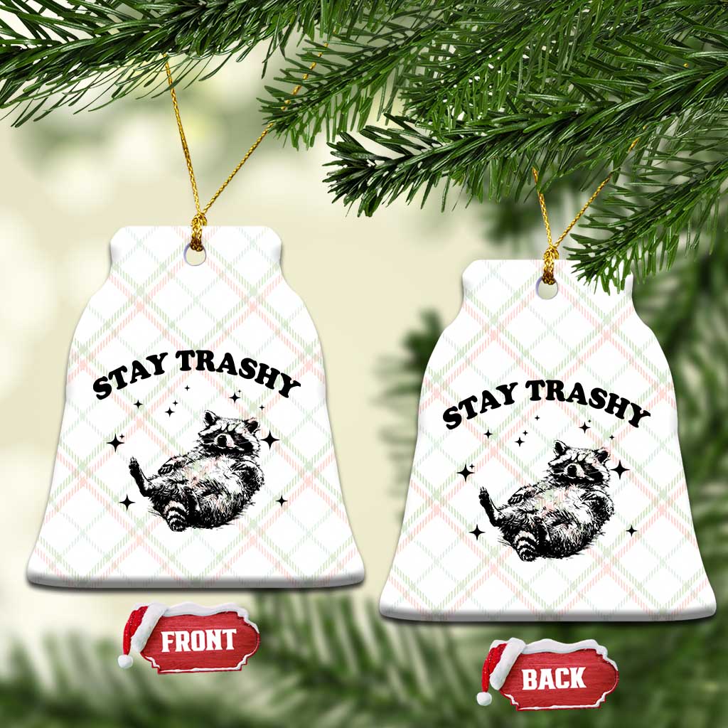 Funny Raccoon Meme Ceramic Ornament Stay Trashy