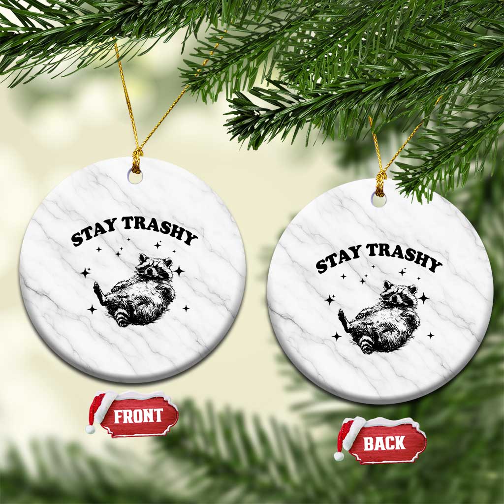 Funny Raccoon Meme Ceramic Ornament Stay Trashy