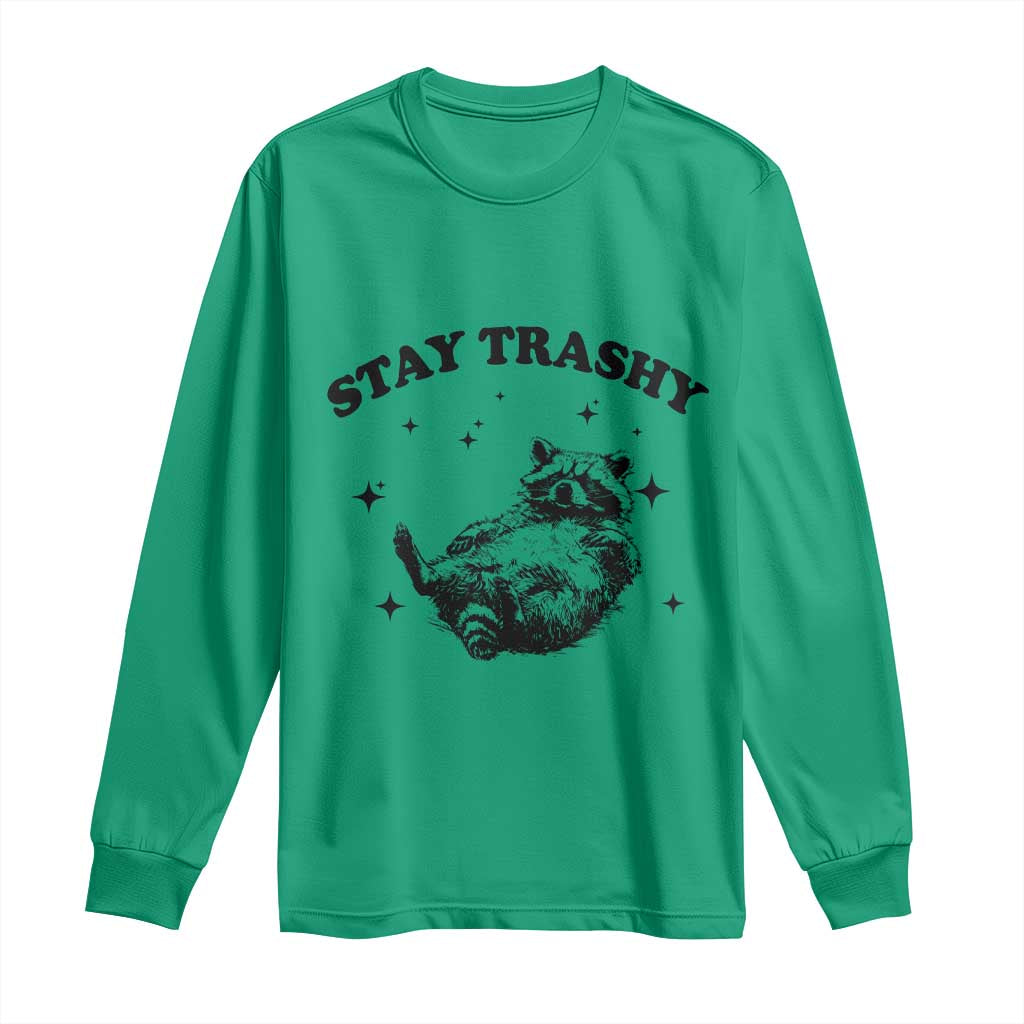 Funny Raccoon Meme Long Sleeve Shirt Stay Trashy