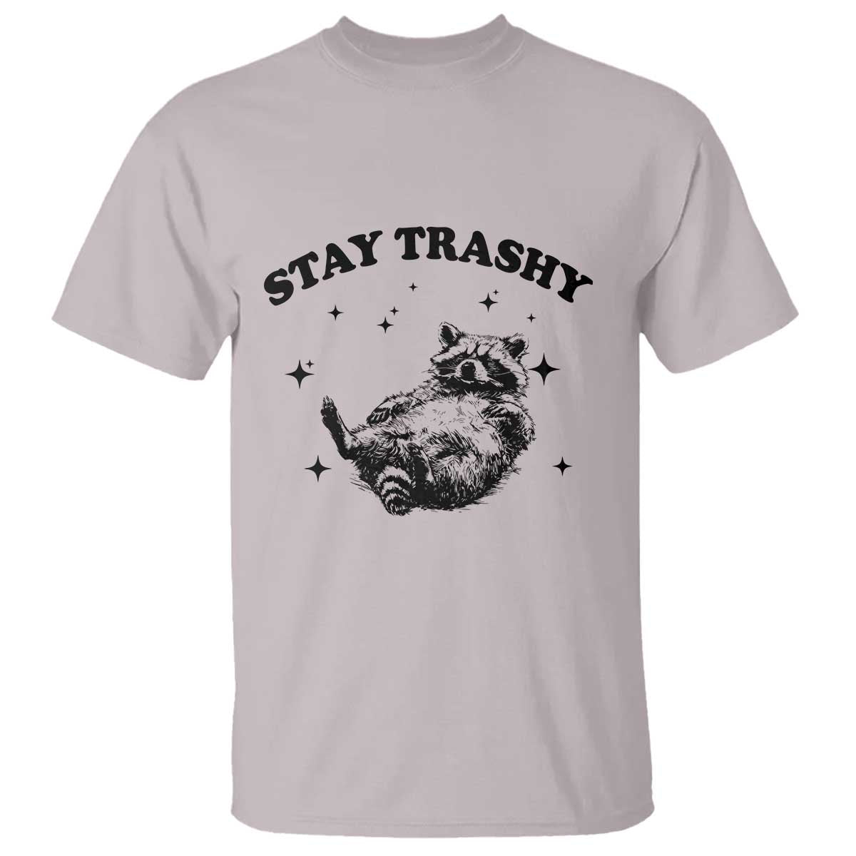 Funny Raccoon Meme T Shirt Stay Trashy