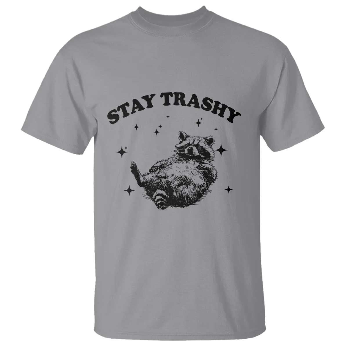 Funny Raccoon Meme T Shirt Stay Trashy