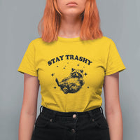 Funny Raccoon Meme T Shirt For Women Stay Trashy