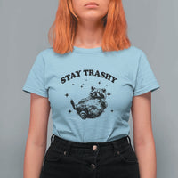 Funny Raccoon Meme T Shirt For Women Stay Trashy