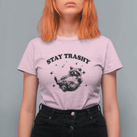 Funny Raccoon Meme T Shirt For Women Stay Trashy