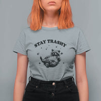 Funny Raccoon Meme T Shirt For Women Stay Trashy