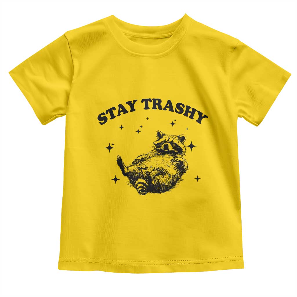 Funny Raccoon Meme Toddler T Shirt Stay Trashy