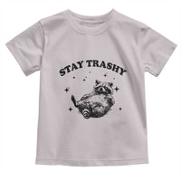 Funny Raccoon Meme Toddler T Shirt Stay Trashy