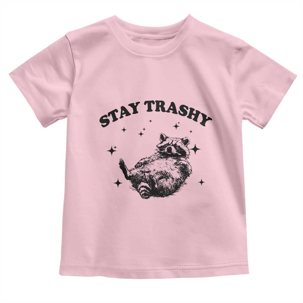 Funny Raccoon Meme Toddler T Shirt Stay Trashy