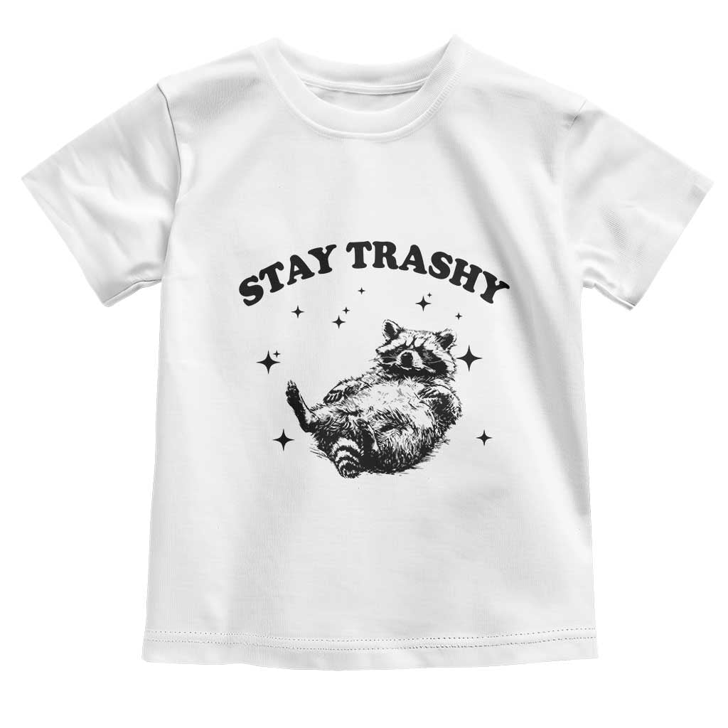 Funny Raccoon Meme Toddler T Shirt Stay Trashy
