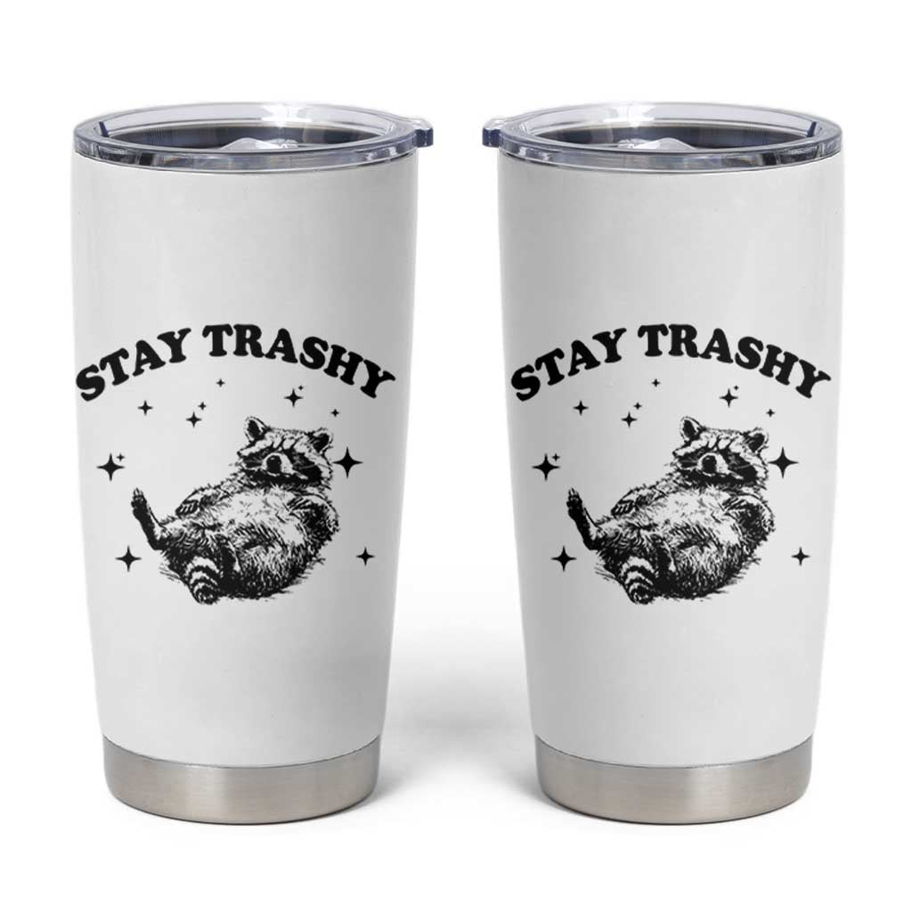 Funny Raccoon Meme Tumbler Cup Stay Trashy