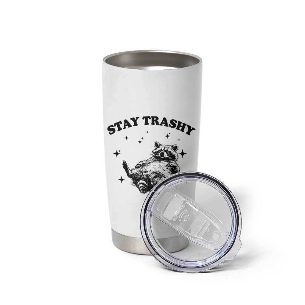 Funny Raccoon Meme Tumbler Cup Stay Trashy