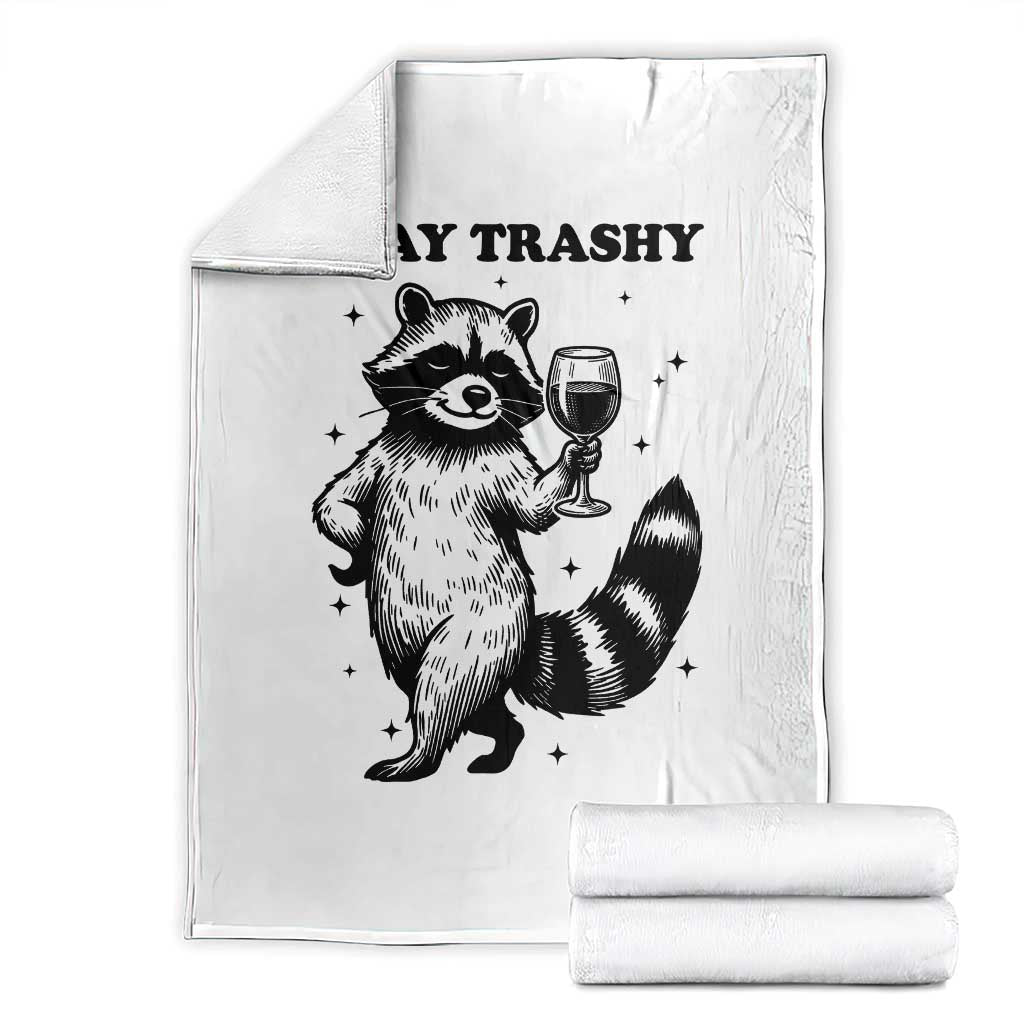 Stay Trashy Raccoon Throw Blanket Funny Raccoon Drinking Wine Meme