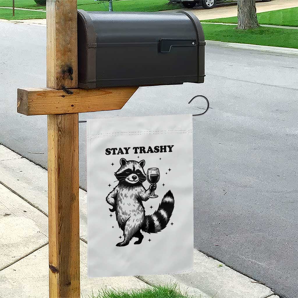 Stay Trashy Raccoon Garden Flag Funny Raccoon Drinking Wine Meme