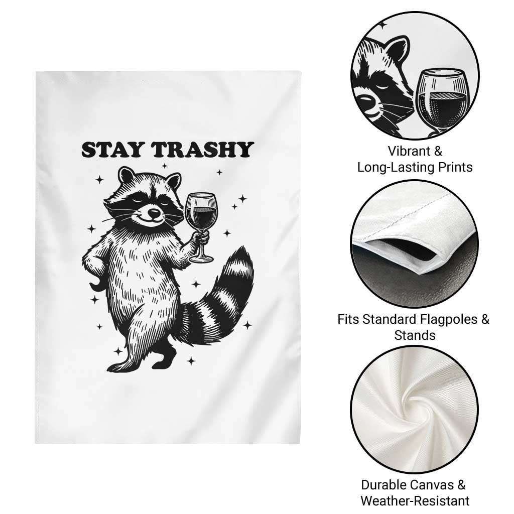 Stay Trashy Raccoon Garden Flag Funny Raccoon Drinking Wine Meme